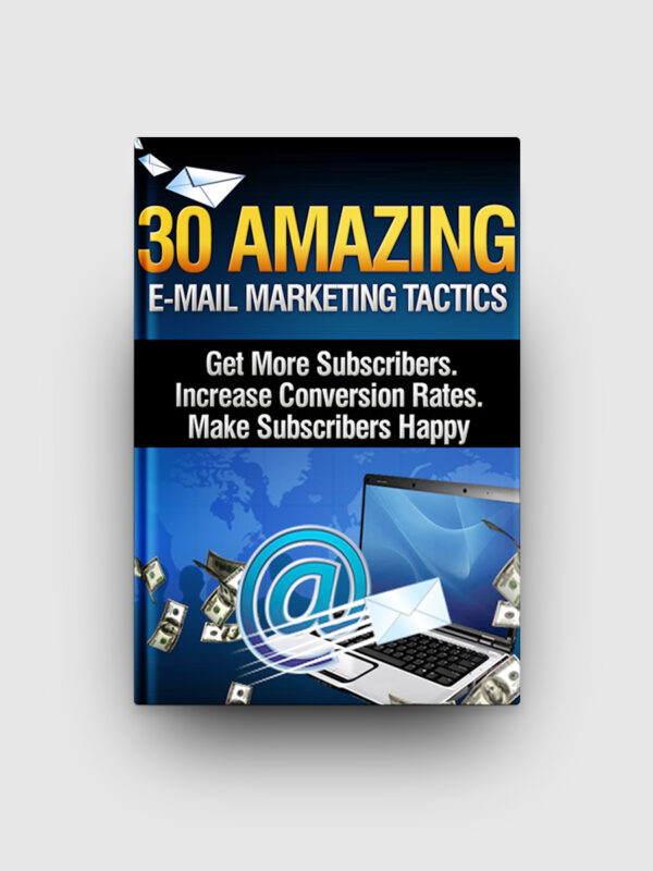 30 Amazing E-Mail Marketing Tactics