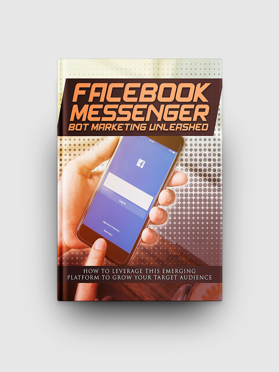 Facebook Messenger Bot Marketing Unleashed | The Life Hack Library