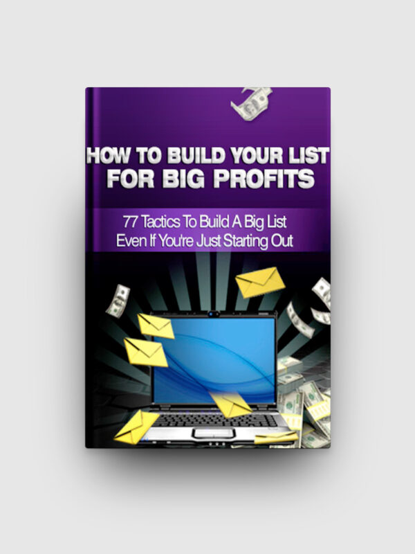 How To Build Your List For Big Profits