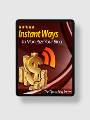 Instant Ways To Monetize Your Blog ipad