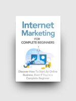 Internet Marketing For Complete Beginners