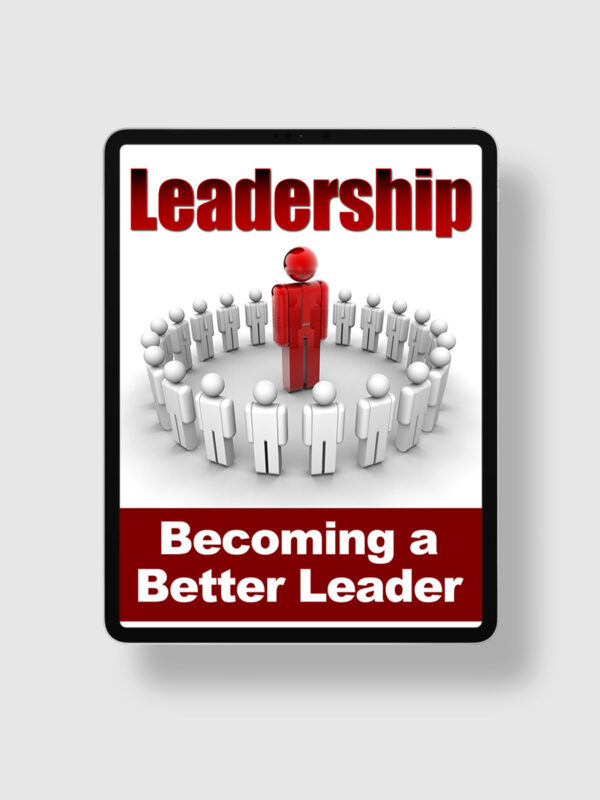 Leadership - Becoming A Better Leader