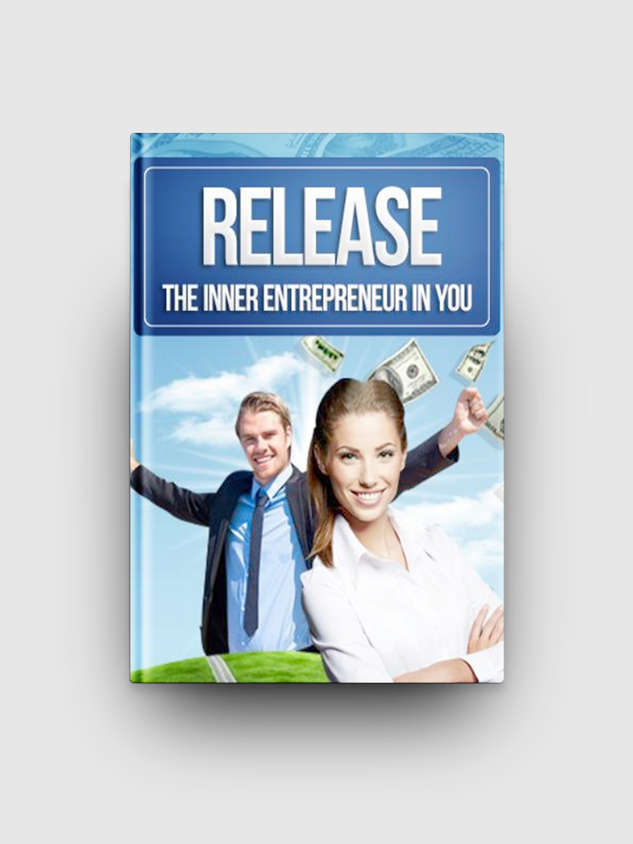 Release The Inner Entrepreneur In You | The Life Hack Library