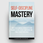 Self-Discipline Mastery | The Life Hack Library
