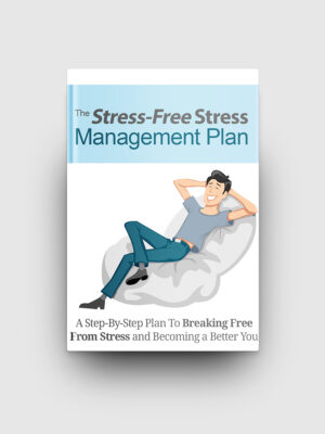 Stress-Free Stress Management Plan