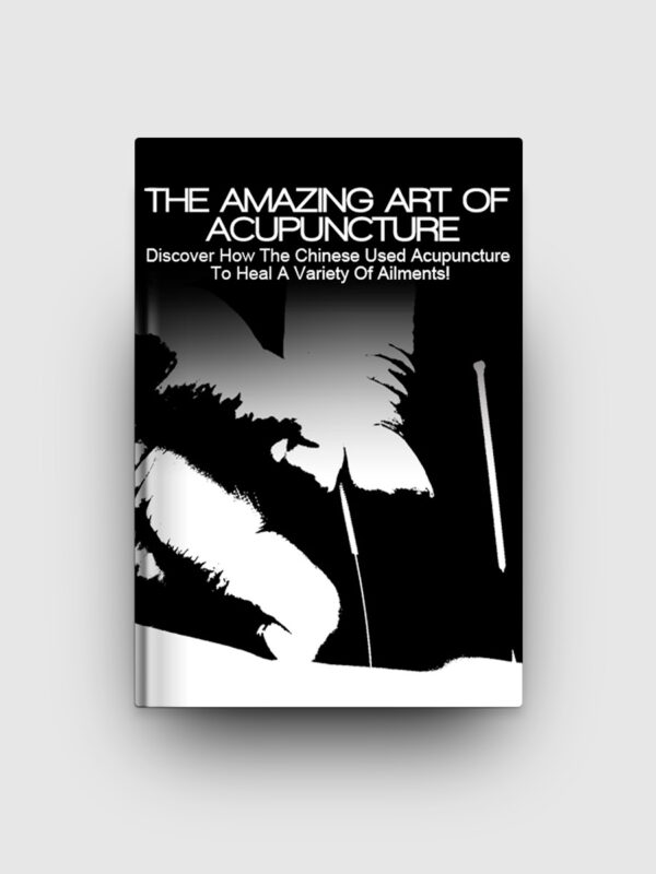 The Amazing Art Of Acupuncture