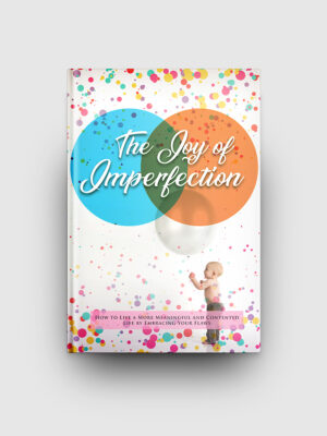 The Joy Of Imperfection