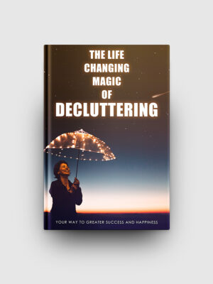 The Life Changing Magic Of Decluttering