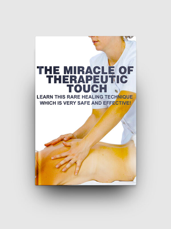 The Miracle Of Therapeutic Touch
