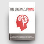 The Organized Mind | The Life Hack Library