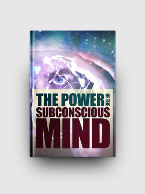 The Power Of the Subconscious Mind
