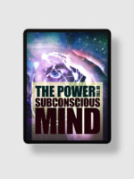 The Power Of the Subconscious Mind