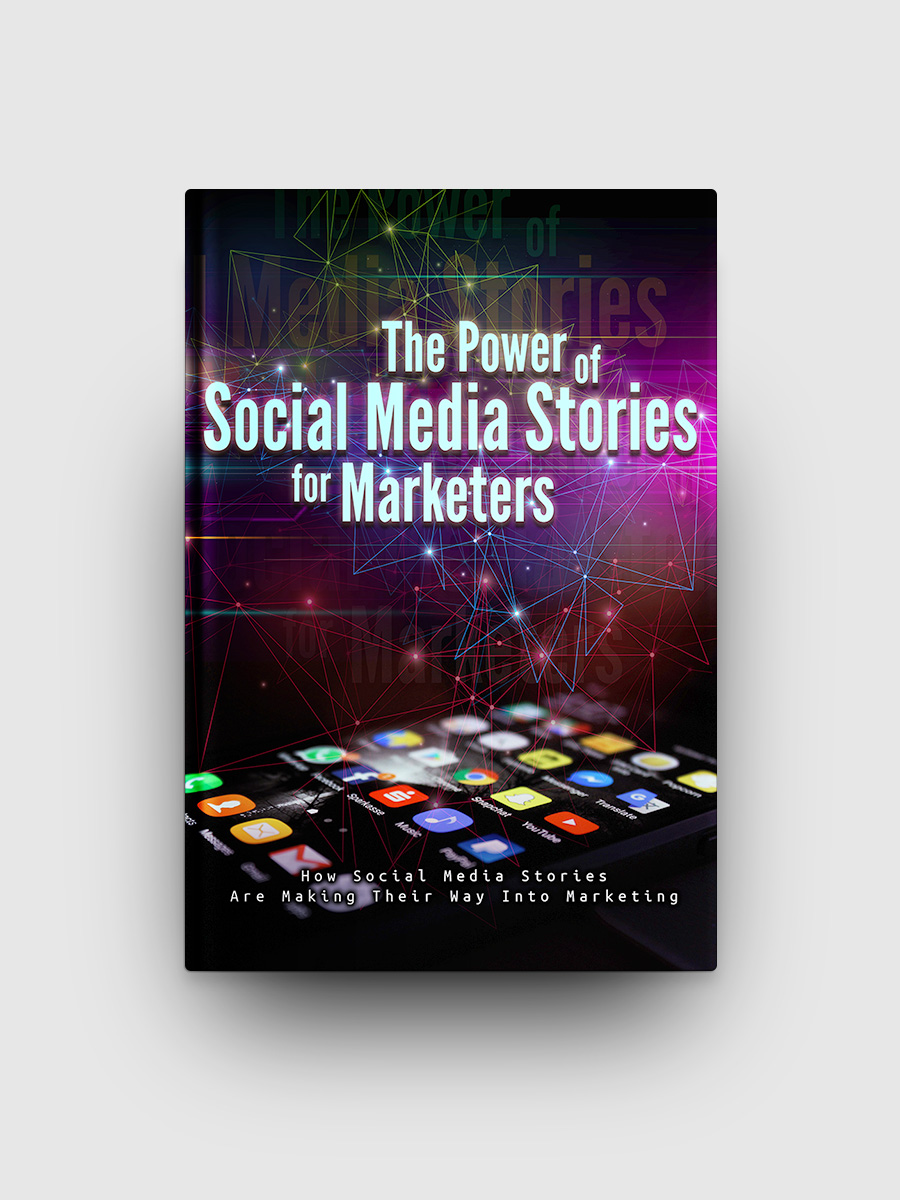The Power Of Social Media Stories For Marketers | The Life Hack Library