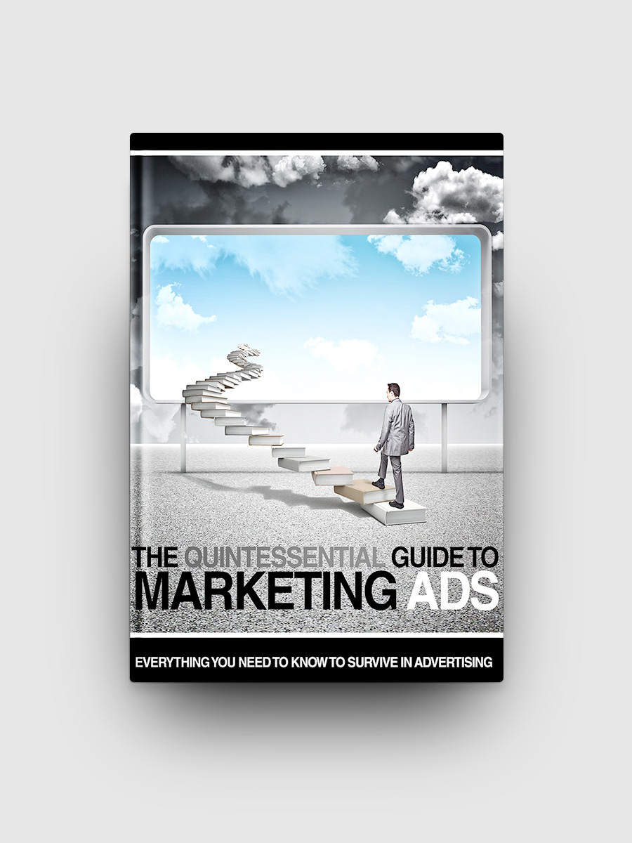 The Quintessential Guide To Marketing Ads | The Life Hack Library