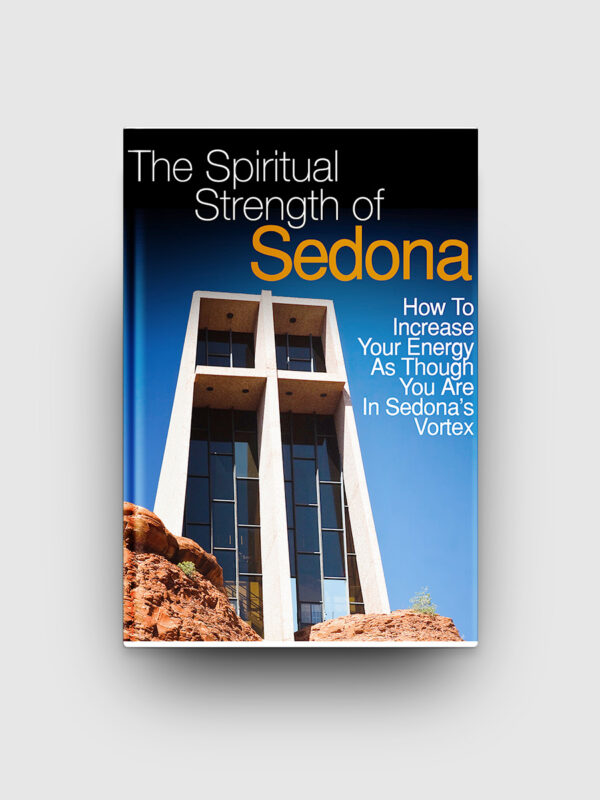 The Spiritual Strength Of Sedona