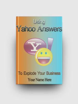 Using Yahoo Answers To Build Your Business