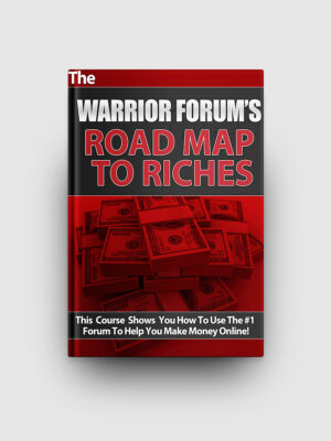 Warrior Forum Roadmap to Riches