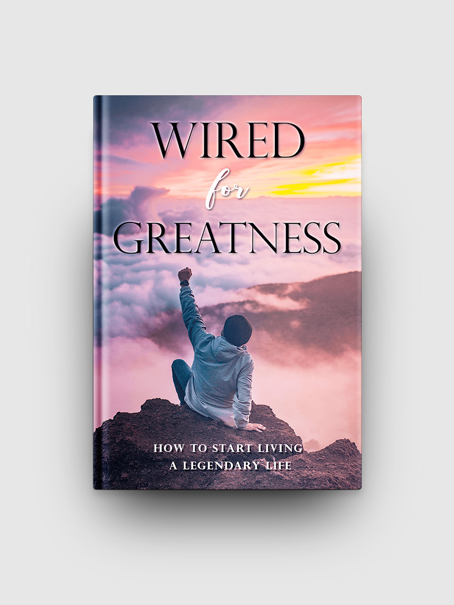 Wired For Greatness | The Life Hack Library