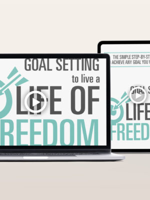 Goal Setting To Live A Life Of Freedom Video Program