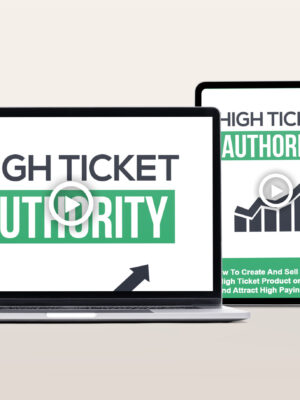 High Ticket Authority Video Program