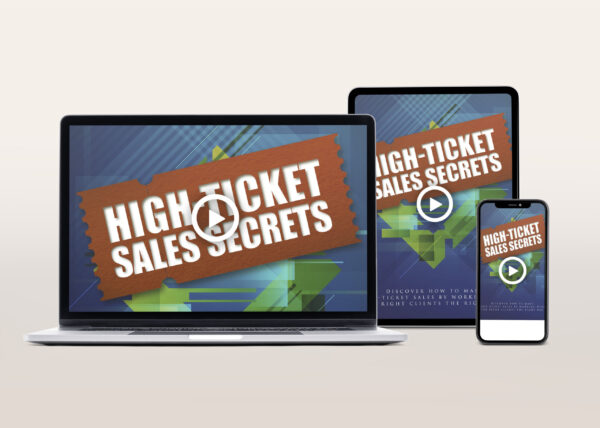 High Ticket Sales Secrets Video Program