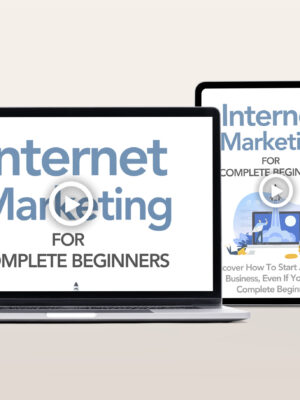 Internet Marketing For Complete Beginners Video Program