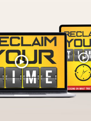 Reclaim Your Time Video Program
