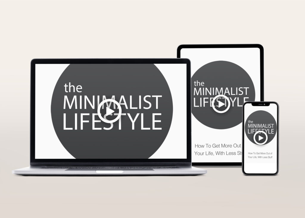 The Minimalist Lifestyle Video Course | The Life Hack Library