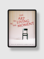 Free Bonus: The Art Of Living In The Moment