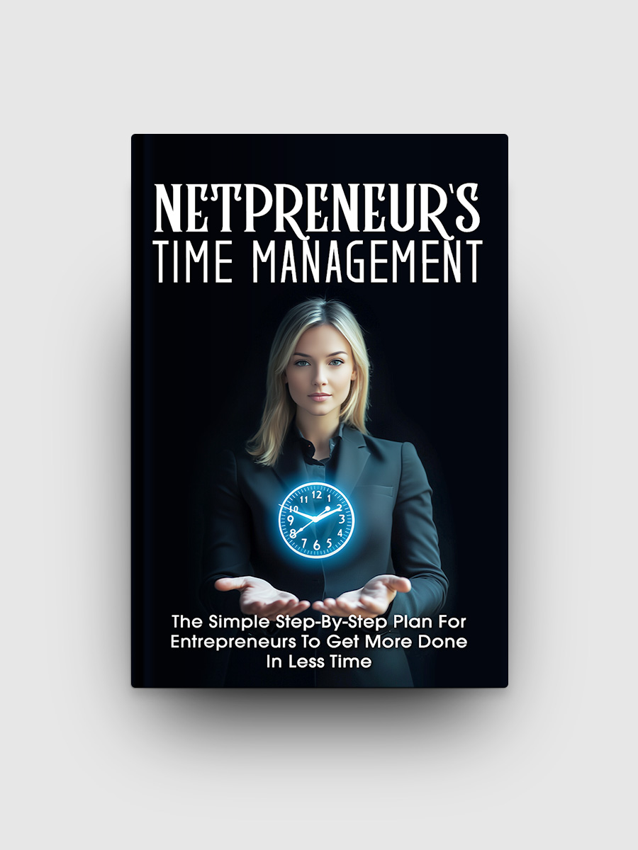 Netpreneurs Time Management | The Life Hack Library