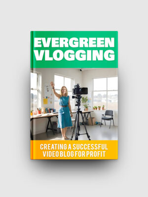 Evergreen Vlogging